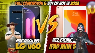 iPad Mini 5 Vs LG v60 Think PUBG Test 2023 | Apple vs Android Pubg | Speed? fps? Smooth?Buy or Not?