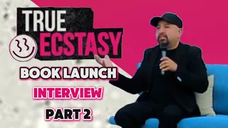 True Ecstasy Book Launch Interview Part 2 | Gus Recinos