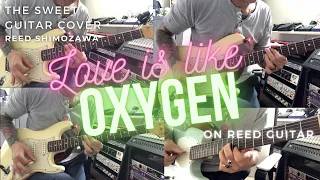 Love Is Like Oxygen Sweet Guitar Cover