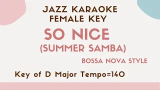 So nice /summer samba - Bossa Nova Jazz KARAOKE (Instrumental backing track) - female key