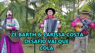 ZÉ BARTH  & LARISSA: DESAFIO VAI QUE COLA