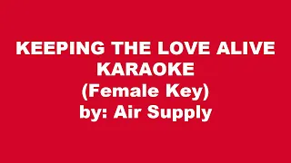 Air Supply Keeping The Love Alive Karaoke Female Key