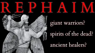Who were the Rephaim? Analysis of Ugaritic, Phoenician and Biblical Sources to Solve this Mystery