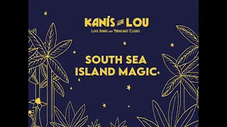 South Sea Island Magic - KANIS AND LOU