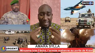 Urgent Amara SYLLA Minusma très Fâché, l’armée malienne au porte de Kidal la Démonstration