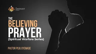 THE BELIEVING PRAYER (SPIRITUAL WELFARE SERIES) || 3RD SERVICE , SUNDAY 12TH MAY 2024