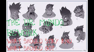 The Dr. Mundo Rework: What Should Stay and What Should Go?