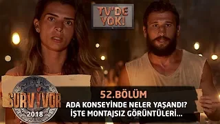 TV'DE YOK  | Ada konseyinin montajsız görüntüleri | 52. Bölüm | Survivor 2018