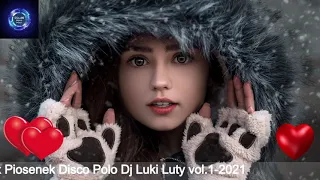 ❤️★Mix Piosenek Disco Polo Dj Luki Luty vol 1 2021★💙