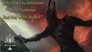 Why Did Eru Intervene With Númenor But Not With Melkor? Middle-earth Explained