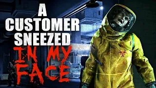 "A Customer Sneezed In My Face" Creepypasta