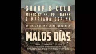 OFFICIAL - Sharp & Cold - Malos Días Soundtrack - Felipe Linares & Mariana Ospina