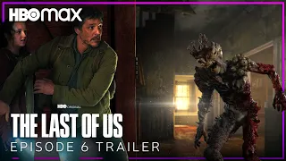 The Last of Us | EPISODE 6 TRAILER | HBO Max