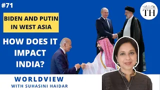 Biden and Putin in West Asia | How does it impact India? |Worldview with Suhasini Haidar