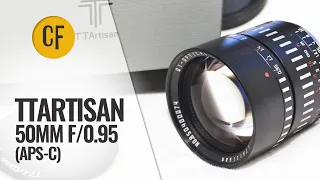 TTArtisan 50mm f0.95 (APS-C) lens review with samples