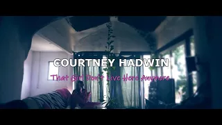 Courtney Hadwin - That Girl Don't Live Here (Behind The Scenes) Part 1