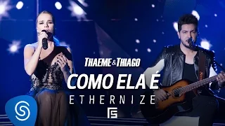 Thaeme & Thiago - Como Ela É | DVD Ethernize