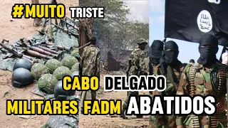 TERRORISTAS ABATEM MILITARES FADM EM CABO DELGADO  INSURGENTES MATAM EM MUCOJO