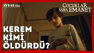 Kerem Kimi Öldürdü? | Çocuklar Sana Emanet Film