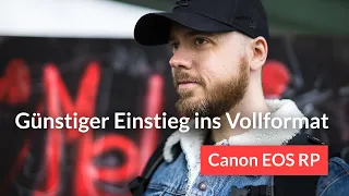 Canons GÜNSTIGER Einstieg ins Vollformat 🫶 Die EOS RP (MEINUNG)