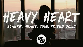 Blanke & Grant - Heavy Heart (Lyrics) feat. your friend polly