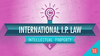 International IP Law: Crash Course Intellectual Property #6