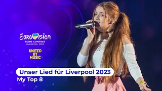 🇩🇪 Unser Lied für Liverpool 2023: My Top 8 (Germany Eurovision)