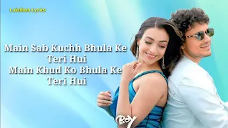 Tera Hua (Lyrics) - Bad Boy | Namashi C, Amrin Q | Arijit Singh, Jyotica Tangri, Himesh R, Sonia K