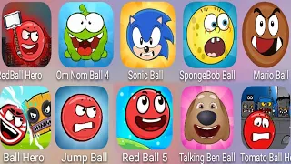 SpongeBob Ball,Tomato Ball Hero,Om Nom Ball,Sonic Ball,Mario Ball,Red Ball 6,Jump Ball,Red Ball 5