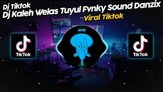 DJ KALEH WELAS TUYUL FVNKY SOUND DANZIX VIRAL TIK TOK TERBARU 2022!!