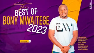 THE HITS SONGS OF BONY MWAITEGE  2023