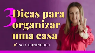 3 Dicas para organizar uma casa com @PatyDomingosOrganizer