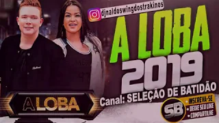 BANDA A LOBA 2019 CD NOVO MÚSICAS NOVAS  REPERTÓRIO FORRÓ NOVO