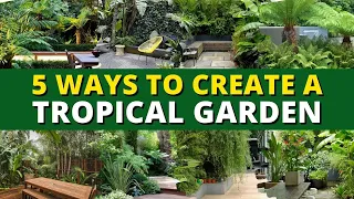 5 Ways to Create a Tropical Garden 🌿🍃 Garden Trends 👍👌