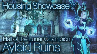 🏠 ESO Housing Showcase: Hall of the Lunar Champion - Ayleid Ruins (PC NA)💎