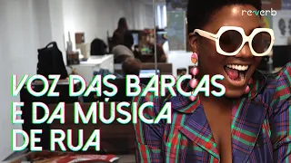 Anna Cléo, voz das barcas e da música de rua | Reverb Entrevista