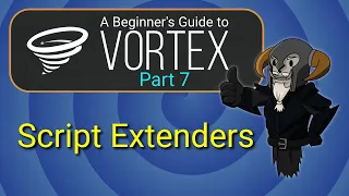 VORTEX - Beginner's Guide #7 : Script Extenders