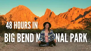 48 Hours in Big Bend National Park, Texas