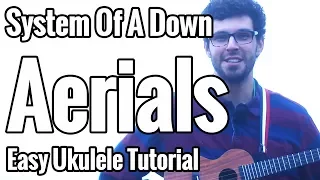 System Of A Down - Aerials - Ukulele Tutorial With Tabs