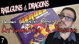 RailGuns & Dragons - Heroes Unlimited -  Attributes & Rolling