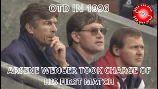 Arsene Who? - OTD in 1996 Arsene Wenger took charge of his first match as Arsenal manager