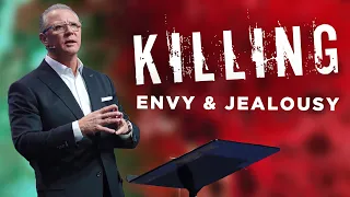 Killing Envy & Jealousy | Pastor Steve Smothermon