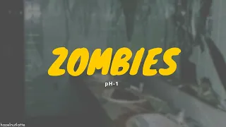 pH-1 - Zombies (Lyrics) [HAN/ROM/ENG]