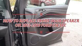 HOW TO REPLACE FRONT SPEAKER FOR FORD ESCAPE 2013-2019