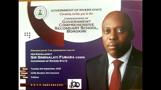 (LIVE) GOV. FUBARA COMMISSIONING OF  GOVERNMENT COMPREHENSIVE SECONDARY SCHOOL AT BOROKIRI.