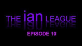 The ian League: Episode 10 | "PS1ian"