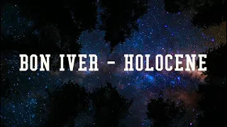 bon iver - holocene (lyric video)