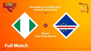 Nigeria v Cape Verde | FIFA World Cup Qatar 2022 Qualifier | Full Match