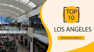 Top 10 Shopping Malls to Visit in Los Angeles  | USA - English