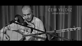 Cem Yıldız - Yarım Bıraktın